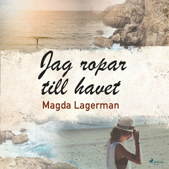 Jag ropar till havet (ljudbok) av Magda Lagerman