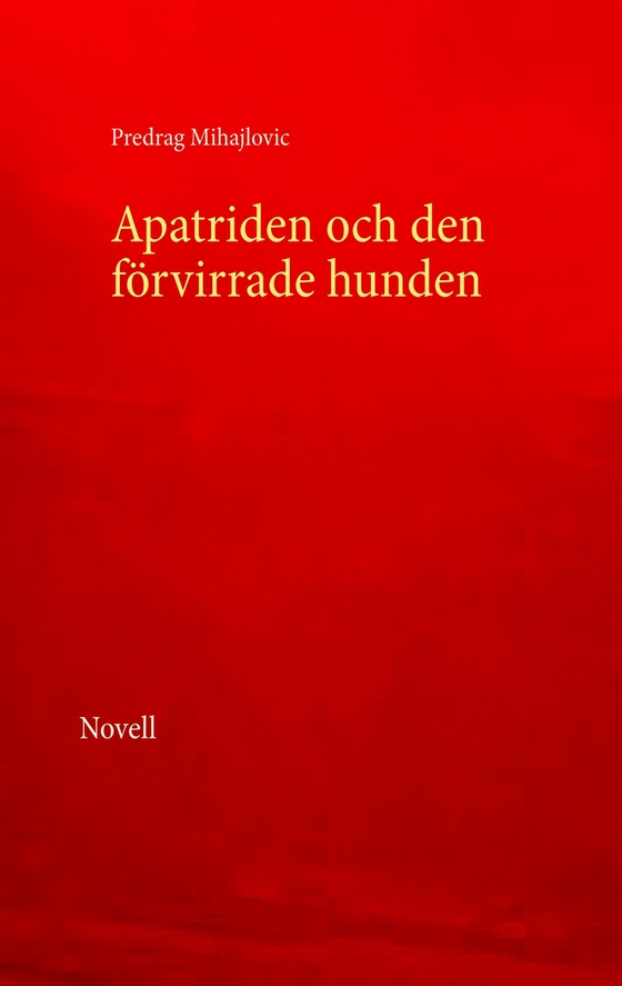 Apatriden och den förvirrade hunden (e-bok) av Predrag Mihajlovic