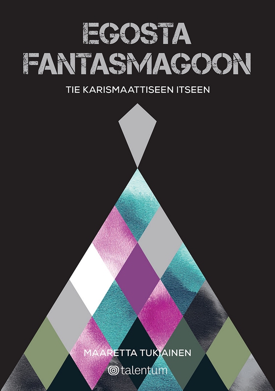 Egosta fantasmagoon (e-bok) av Maaretta Tukiainen