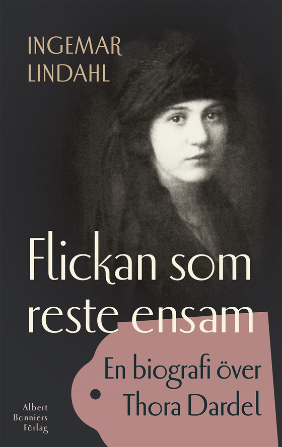 Flickan som reste ensam : En biografi över Tora Dardel (e-bok) av Ingemar Lindahl