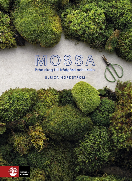 Mossa: I skog, trädgård och kruka
