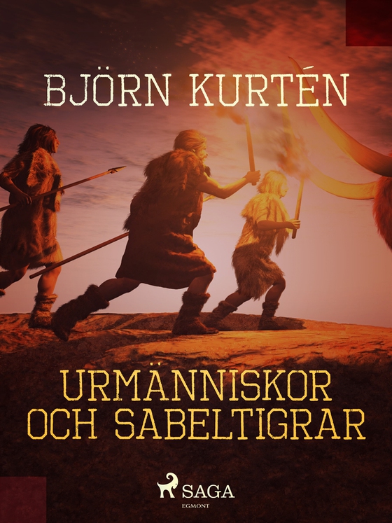 Urmänniskor och sabeltigrar (e-bok) av Björn Kurtén