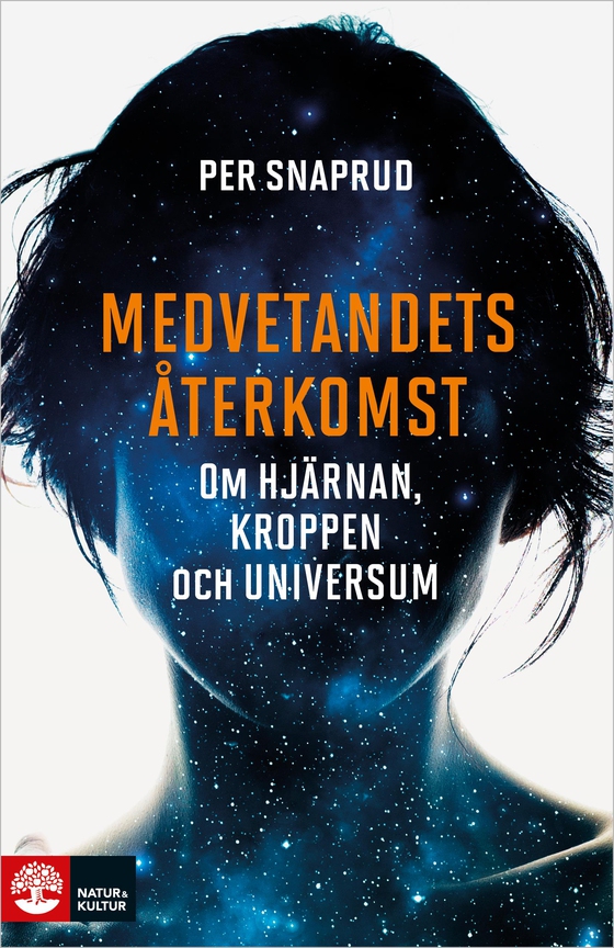 Medvetandets återkomst : Om hjärnan, kroppen och universum (e-bok) av Per Snaprud