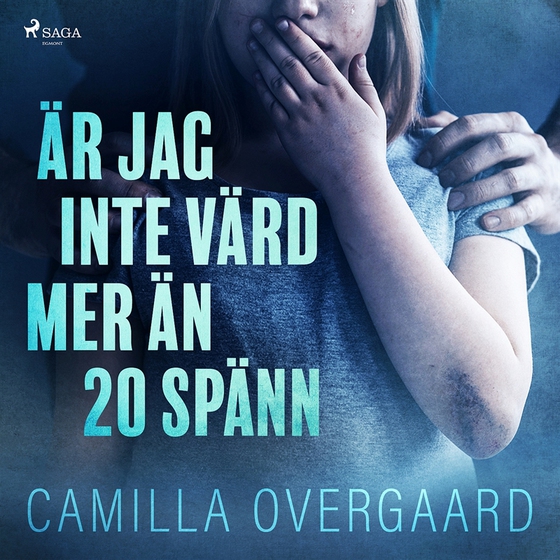 Är jag inte värd mer än 20 spänn (ljudbok) av Camilla Overgaard
