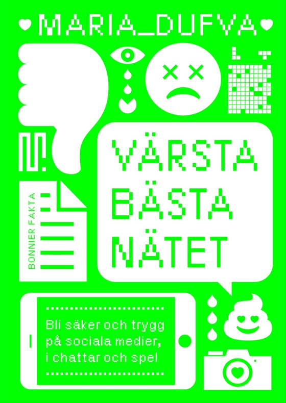 Värsta bästa nätet : bli säker och trygg på sociala medier, i chattar och spel
