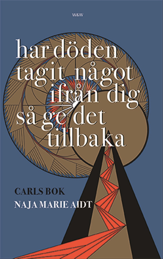 Har döden tagit något ifrån dig så ge det tillbaka : Carls bok (e-bok) av Naja Marie Aidt