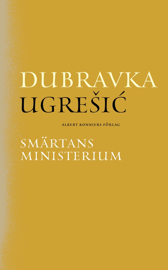 Smärtans ministerium (e-bok) av Dubravka Ugresic