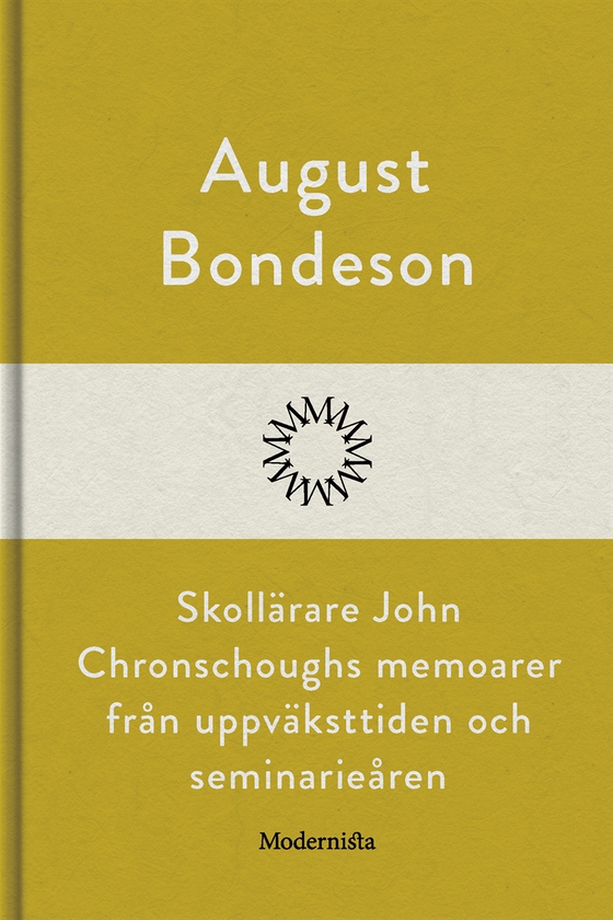 Skollärare John Chronschoughs memoarer från uppväksttiden och seminarieåren (e-bok) av August Bondeson