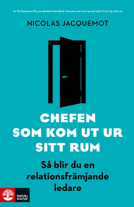 Chefen som kom ut ur sitt rum : Så blir du en relationsfrämjande ledare (ljudbok) av Nicolas Jacquemot