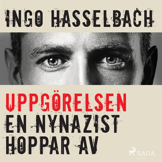 Uppgörelsen - en nynazist hoppar av (ljudbok) av Ingo Hasselbach
