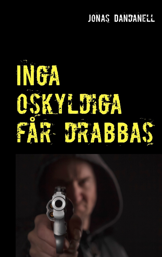 Inga oskyldiga får drabbas (e-bok) av Jonas Dandanell