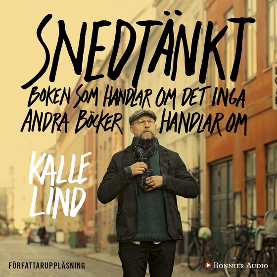 Snedtänkt : boken som handlar om det inga andra böcker handlar om (ljudbok) av Kalle Lind