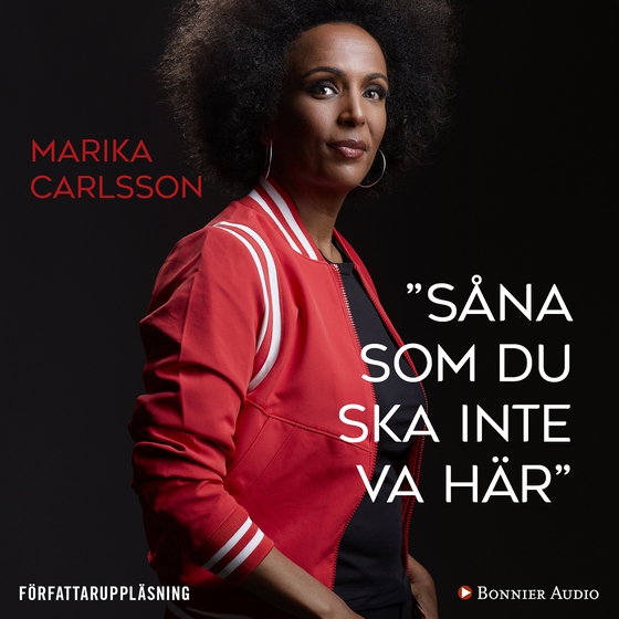 ”Såna som du ska inte va här” (ljudbok) av Marika Carlsson