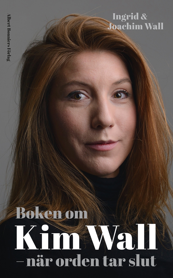 Boken om Kim Wall : när orden tar slut (e-bok) av Ingrid Wall
