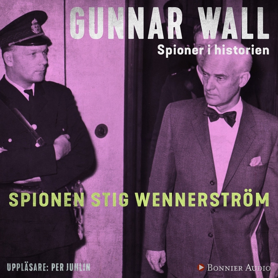 Spionen Stig Wennerström (ljudbok) av Gunnar Wall