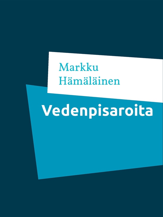 Vedenpisaroita: Kootut runot 4