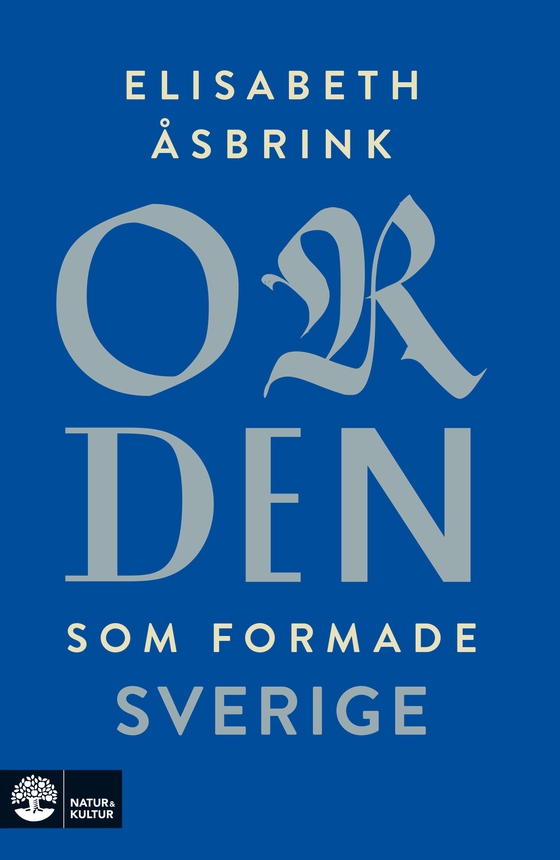 Orden som formade Sverige (e-bok) av Elisabeth Åsbrink