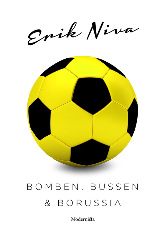 Bomben, bussen och Borussia (e-bok) av Erik Niva