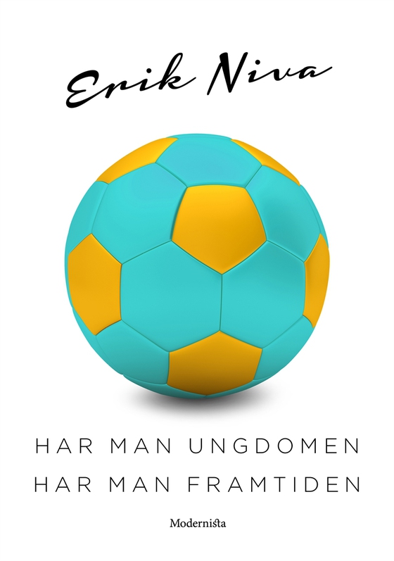 Har man ungdomen har man framtiden (e-bok) av Erik Niva