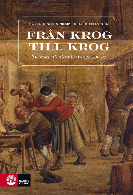 Från krog till krog : Svenskt uteätande under 700 år
