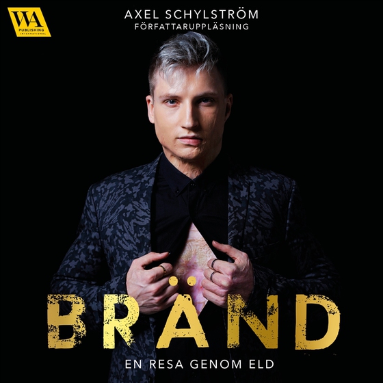 Bränd - En resa genom eld (ljudbok) av Axel Schylström