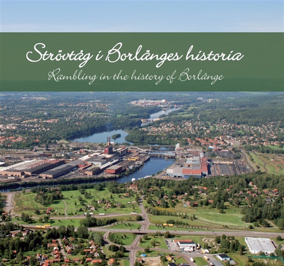 Strövtåg i Borlänges historia/Rambling in the history of Borlänge