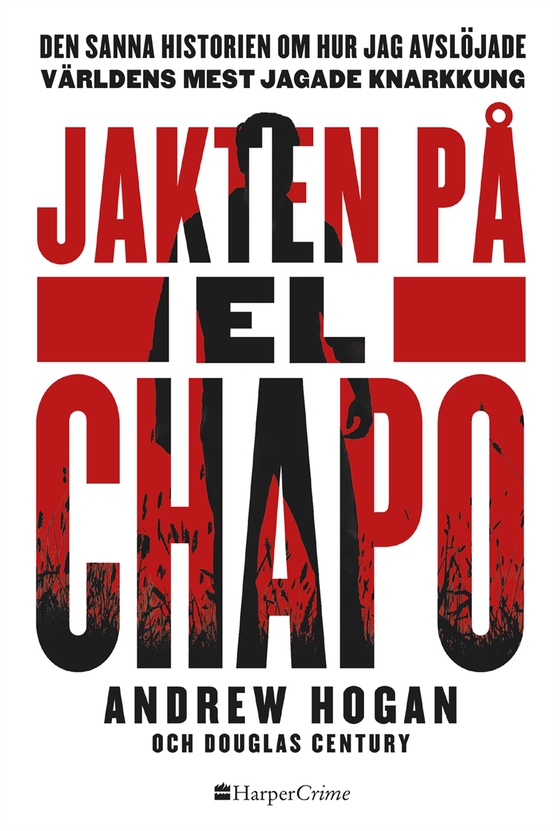 Jakten på El Chapo (e-bok) av Andrew/Douglas Hogan/Century