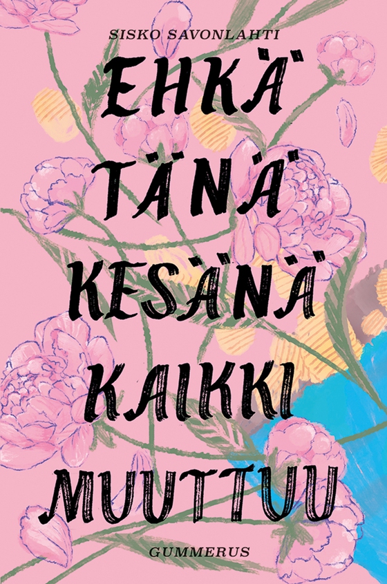 Ehkä tänä kesänä kaikki muuttuu (e-bok) av Sisko Savonlahti