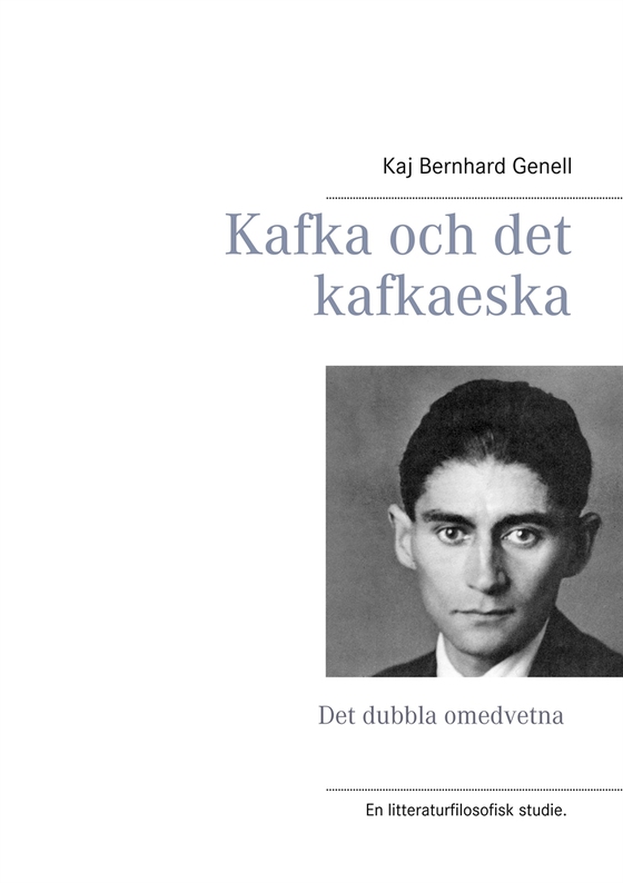 Kafka och det kafkaeska: Det dubbla omedvetna (e-bok) av Kaj Bernhard Genell
