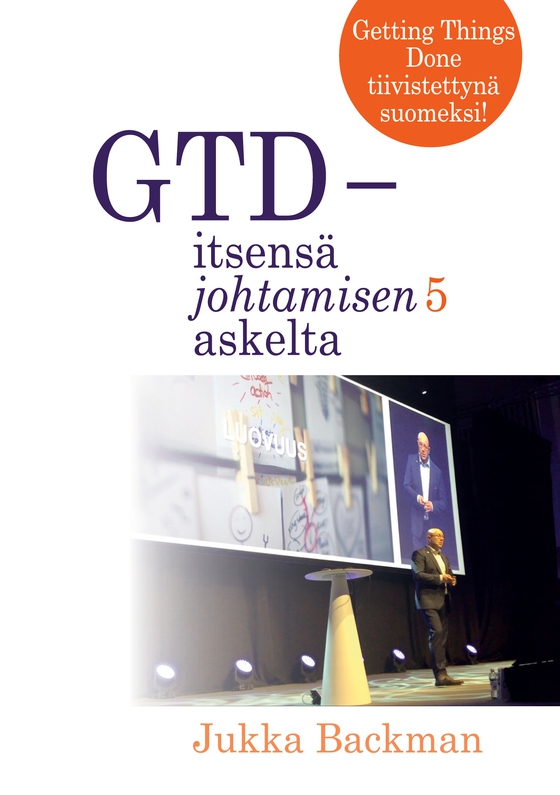 GTD - itsensä johtamisen 5 askelta: stressittömän aikaansaamisen taito