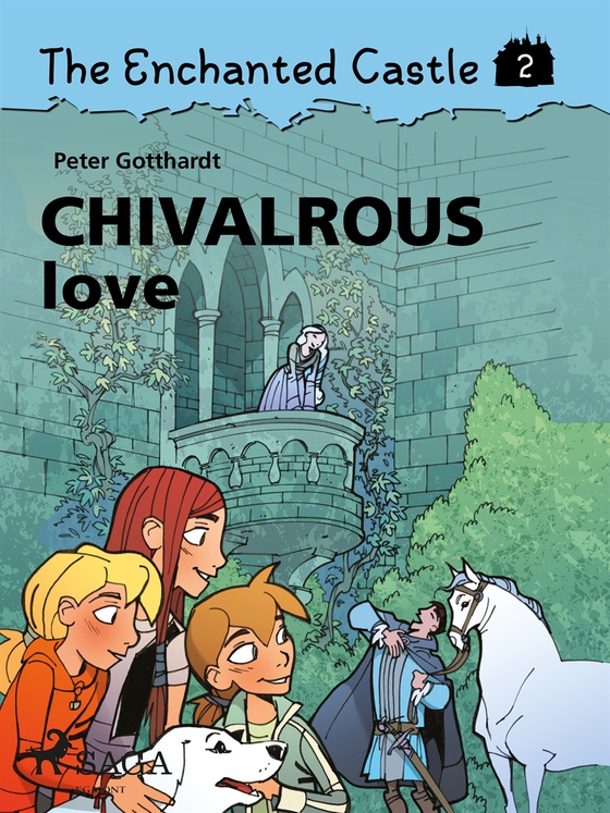 The Enchanted Castle 2 - Chivalrous Love (e-bok) av Peter Gotthardt