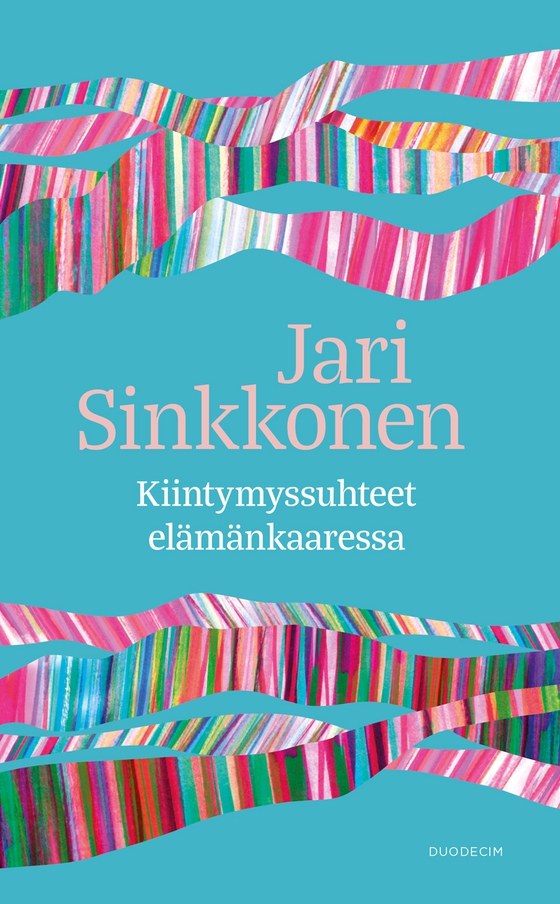 Kiintymyssuhteet elämänkaaressa (e-bok) av Jari Sinkkonen