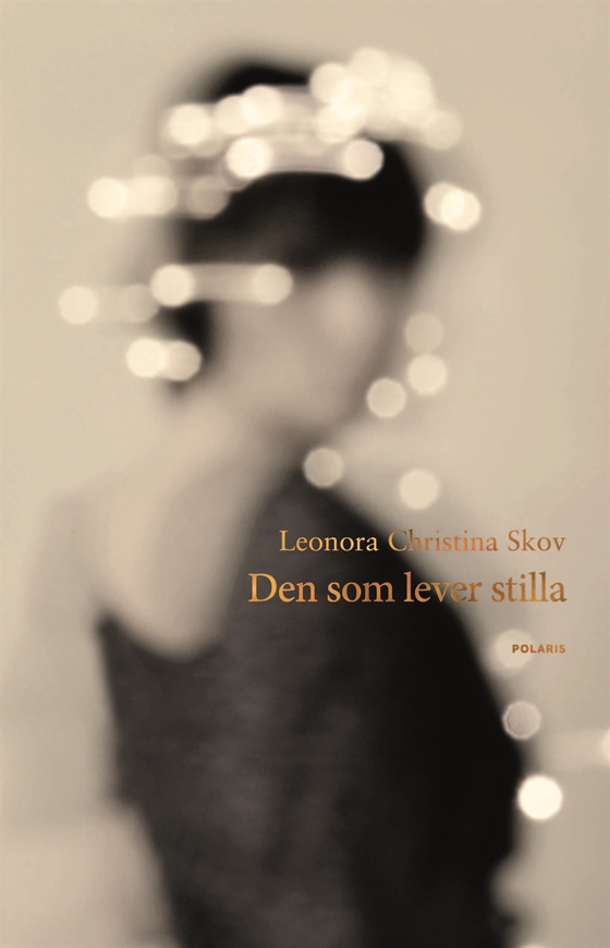 Den som lever stilla (e-bok) av Leonora Christina Skov