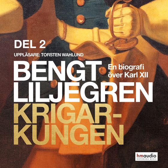 Krigarkungen. En biografi om Karl XII, del 2