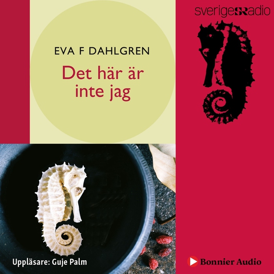 Det här är inte jag : en dokumentärroman (ljudbok) av Eva F. Dahlgren
