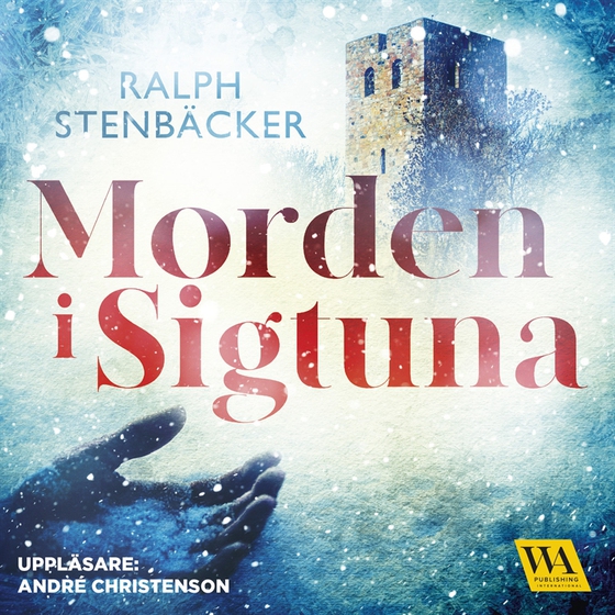 Morden i Sigtuna (ljudbok) av Ralph Stenbäcker