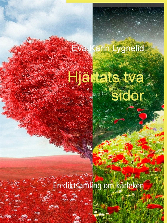 Hjärtats två sidor: En diktsamling om kärleken (e-bok) av Eva-Karin Lygnelid