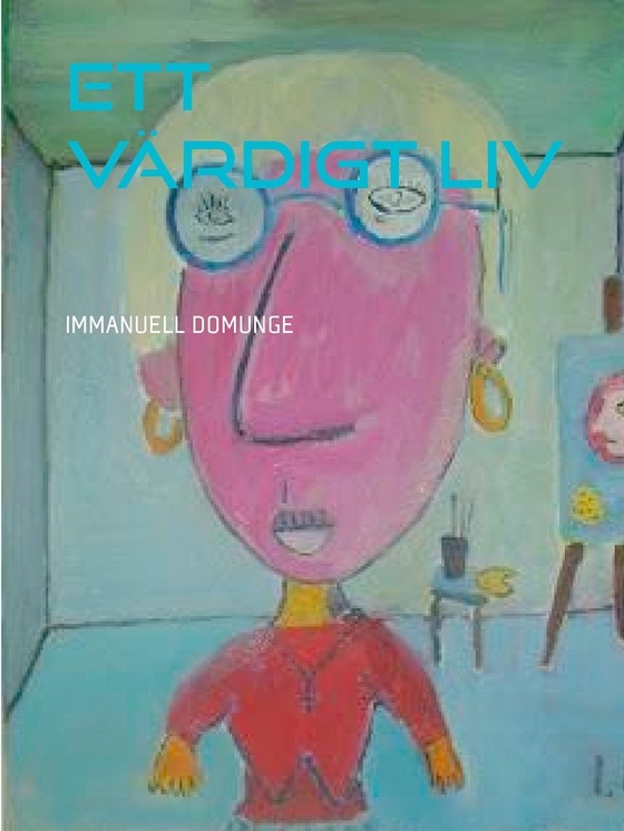 Ett värdigt liv: Lyrik, poesi (e-bok) av Immanuel Domunge