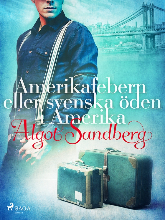 Amerikafebern eller Svenska öden i Amerika (e-bok) av Algot Sandberg