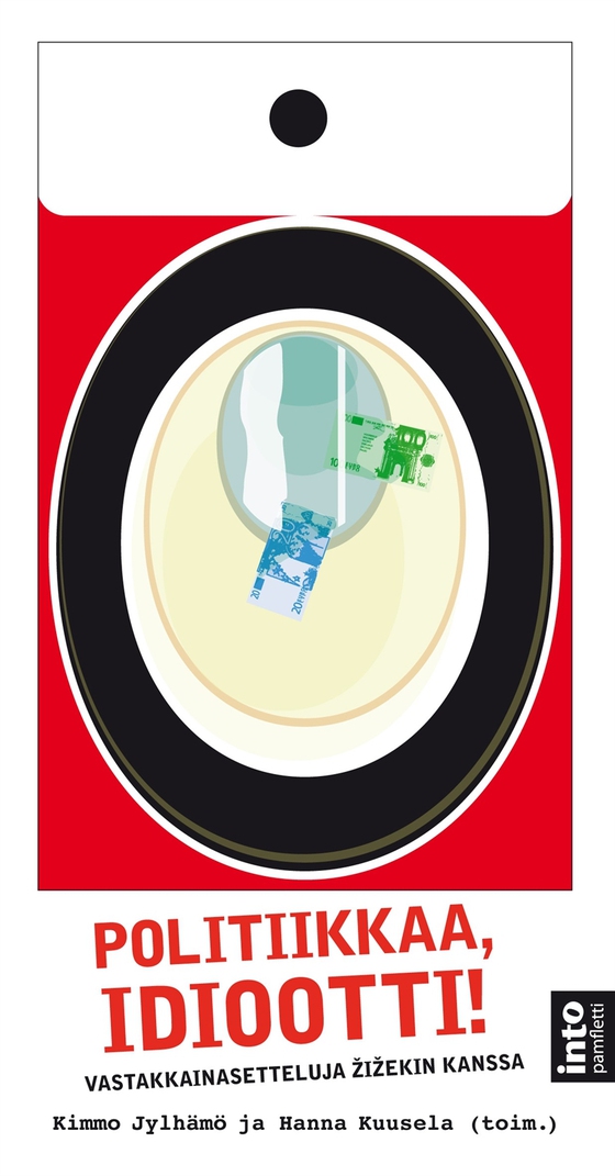 Politiikkaa, idiootti! Vastakkainasetteluja Žižekin kanssa