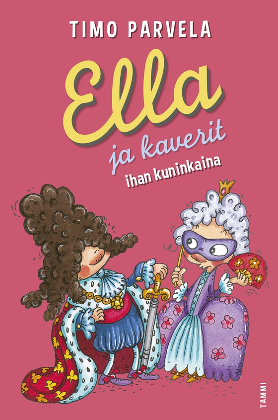 Ella ja kaverit ihan kuninkaina (e-bok) av Timo Parvela