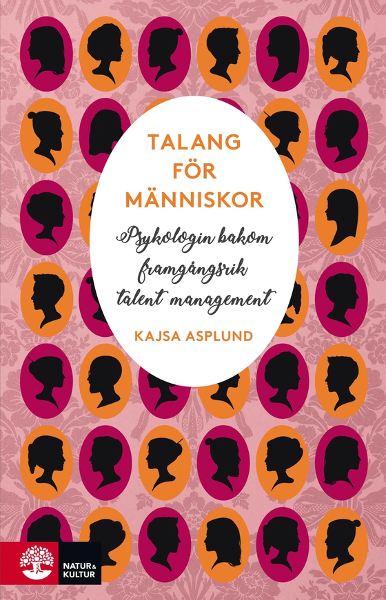 Talang för människor : Psykologin bakom framgångsrik talent management (e-bok) av Kajsa Asplund