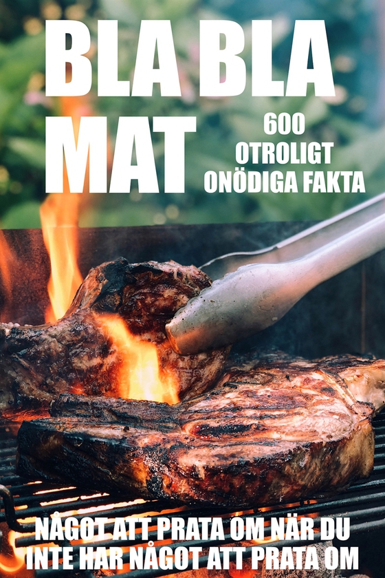 BLA BLA MAT : 500 onödiga fakta om mat  (Epub2)