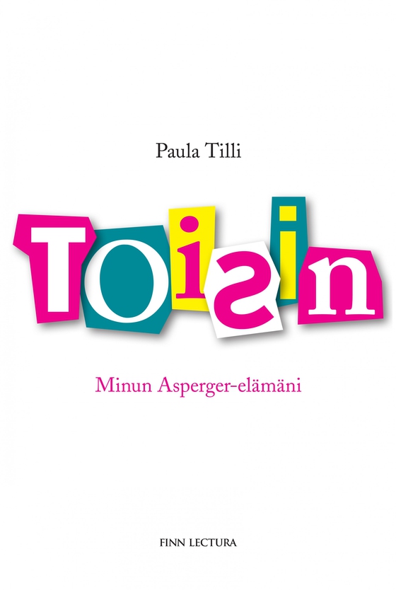 Toisin. Minun Asperger-elämäni (e-bok) av Paula Tilli
