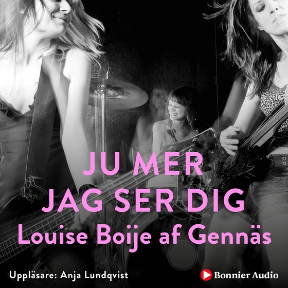 Ju mer jag ser dig (ljudbok) av Louise Boije af Gennäs
