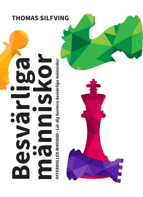 Besvärliga människor : offerrollen avkodad - lär dig hantera besvärliga människor (e-bok) av Thomas Silfving