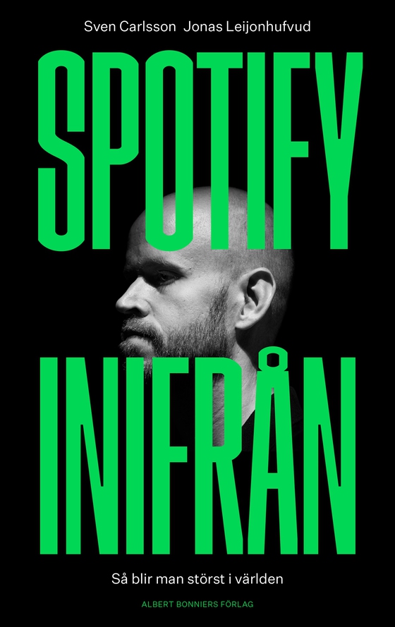 Spotify inifrån : Så blir man störst i världen (e-bok) av Jonas Leijonhufvud