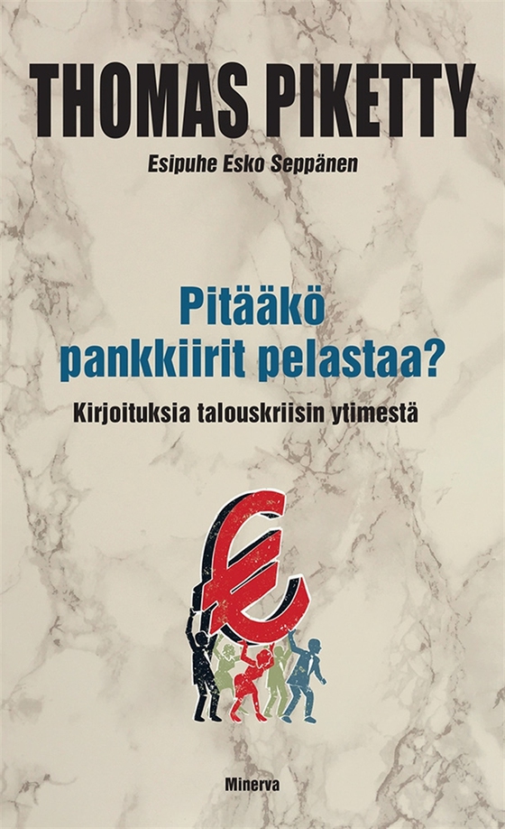 Pitääkö pankkiirit pelastaa? (e-bok) av Thomas Piketty