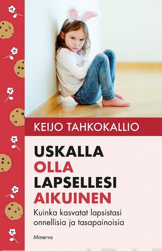 Uskalla olla lapsellesi aikuinen (e-bok) av Keijo Tahkokallio