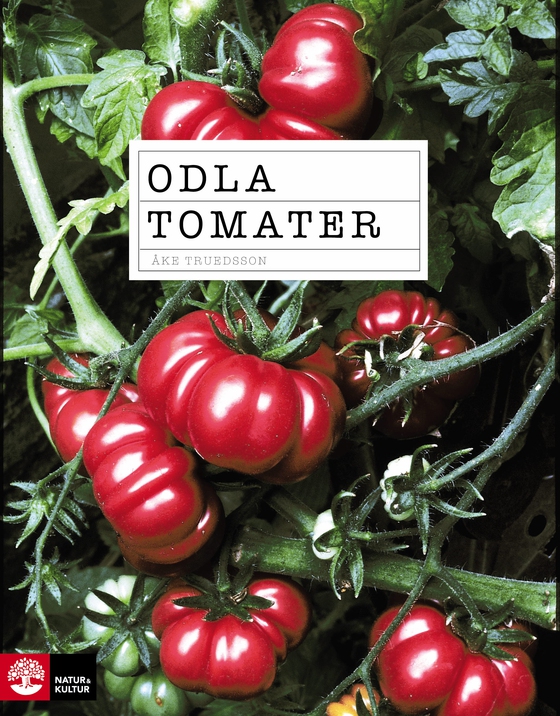 Odla tomater (e-bok) av Åke Truedsson